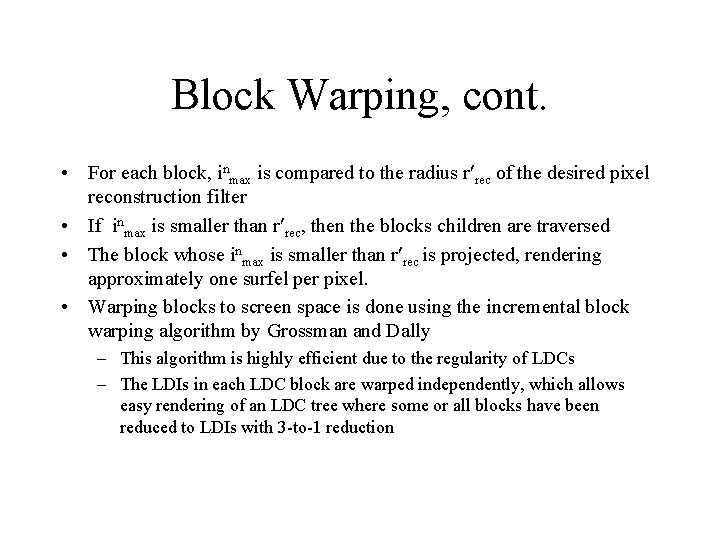 Block Warping, cont. • For each block, inmax is compared to the radius r¢rec