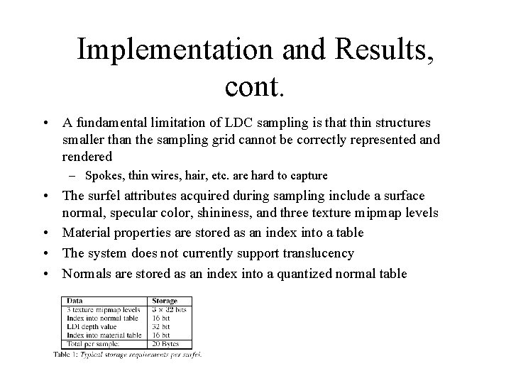 Implementation and Results, cont. • A fundamental limitation of LDC sampling is that thin