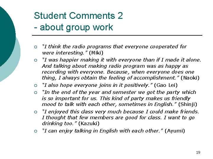 Student Comments 2 - about group work ¡ ¡ ¡ “I think the radio