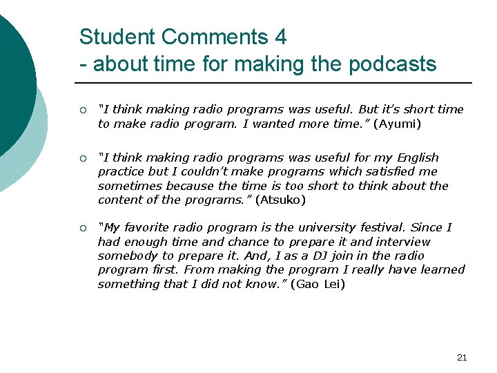Student Comments 4 - about time for making the podcasts ¡ “I think making