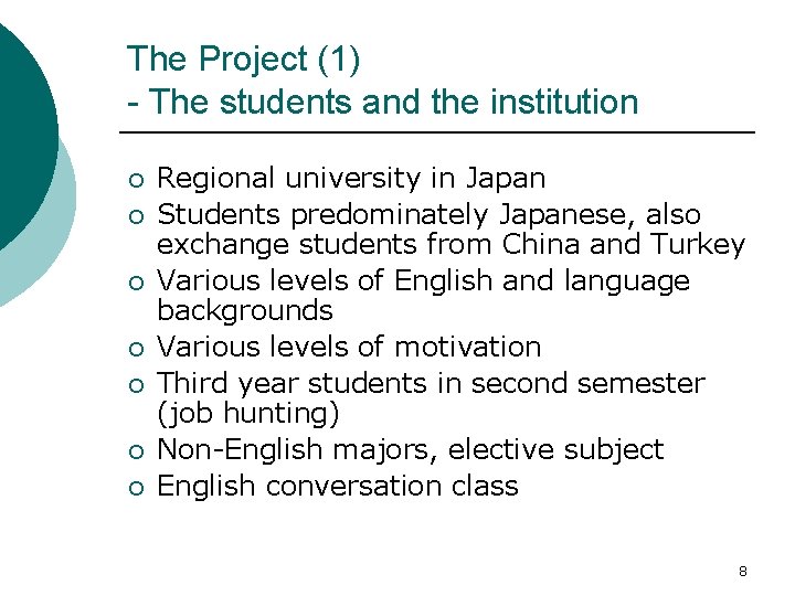 The Project (1) - The students and the institution ¡ ¡ ¡ ¡ Regional