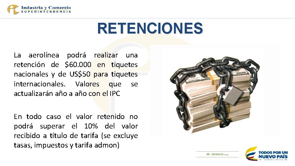 RETENCIONES La aerolínea podrá realizar una retención de $60. 000 en tiquetes nacionales y