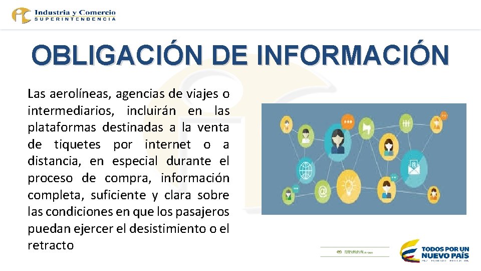 OBLIGACIÓN DE INFORMACIÓN Las aerolíneas, agencias de viajes o intermediarios, incluirán en las plataformas