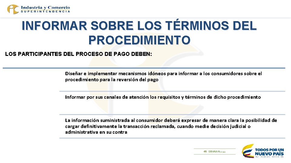 INFORMAR SOBRE LOS TÉRMINOS DEL PROCEDIMIENTO LOS PARTICIPANTES DEL PROCESO DE PAGO DEBEN: Diseñar