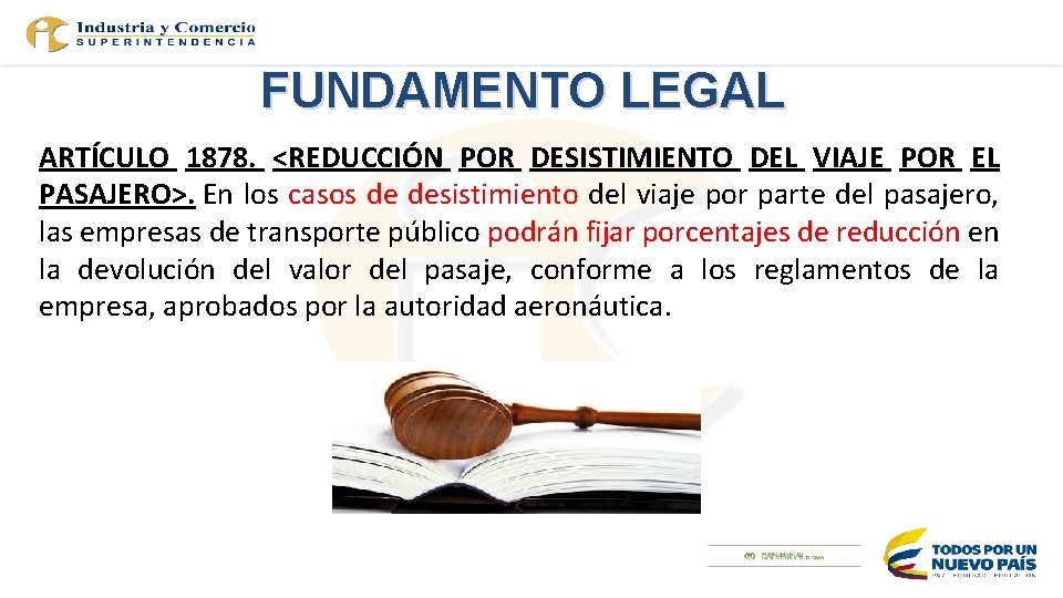 FUNDAMENTO LEGAL ARTÍCULO 1878. <REDUCCIÓN POR DESISTIMIENTO DEL VIAJE POR EL PASAJERO>. En los