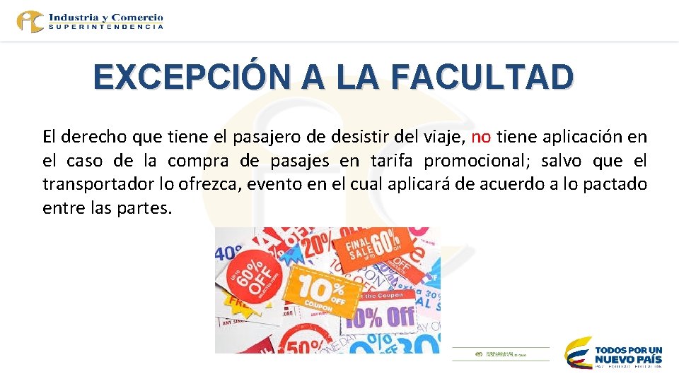 EXCEPCIÓN A LA FACULTAD El derecho que tiene el pasajero de desistir del viaje,