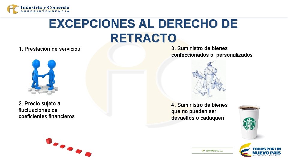 EXCEPCIONES AL DERECHO DE RETRACTO 1. Prestación de servicios 3. Suministro de bienes confeccionados