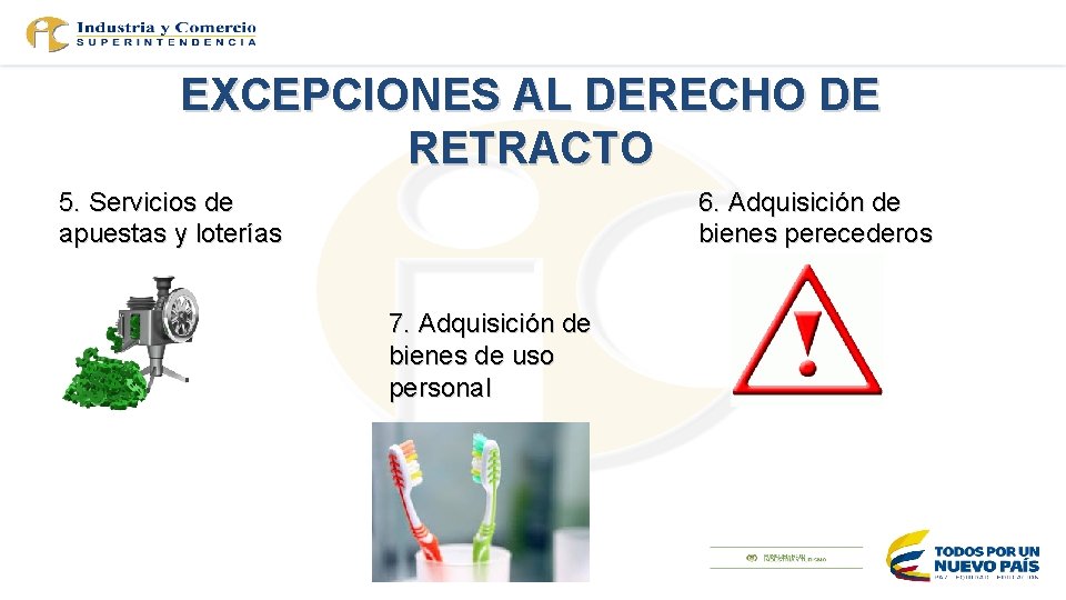 EXCEPCIONES AL DERECHO DE RETRACTO 5. Servicios de apuestas y loterías 6. Adquisición de