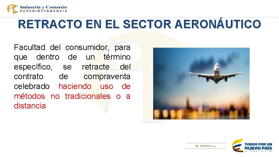 RETRACTO EN EL SECTOR AERONÁUTICO Facultad del consumidor, para que dentro de un término