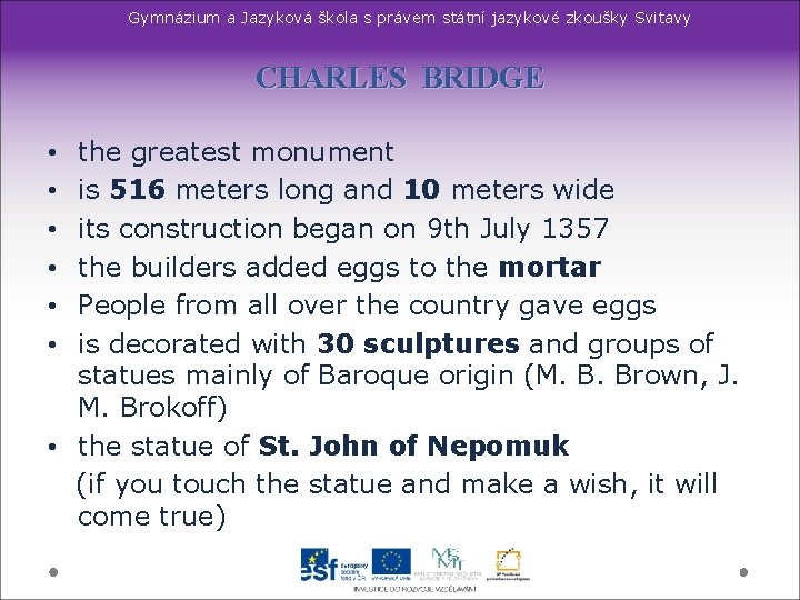 Gymnázium a Jazyková škola s právem státní jazykové zkoušky Svitavy CHARLES BRIDGE the greatest