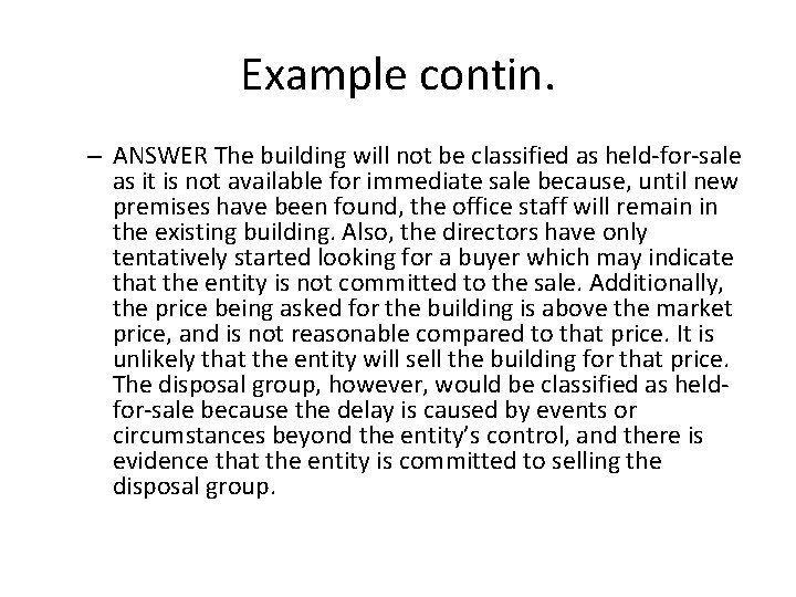 Example contin. – ANSWER The building will not be classified as held-for-sale as it