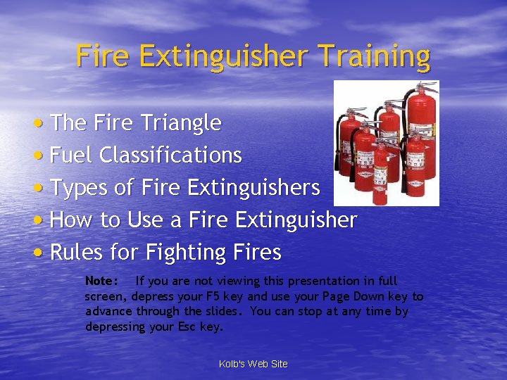 Fire Extinguisher Training • The Fire Triangle • Fuel Classifications • Types of Fire