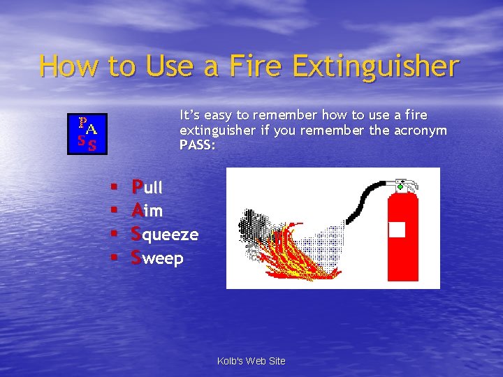 How to Use a Fire Extinguisher It’s easy to remember how to use a