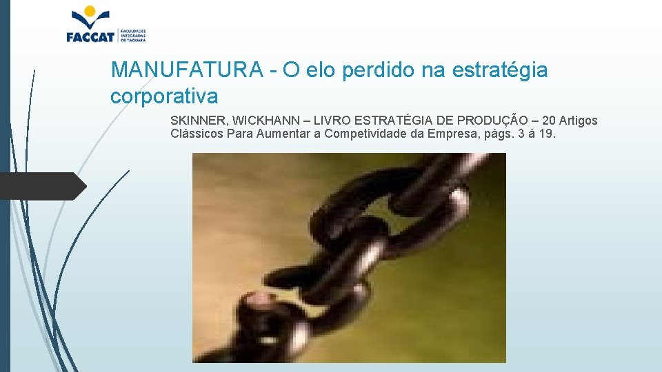 MANUFATURA - O elo perdido na estratégia corporativa SKINNER, WICKHANN – LIVRO ESTRATÉGIA DE