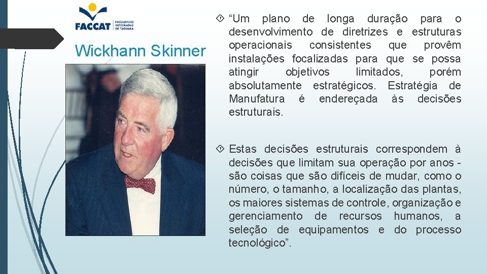 Wickhann Skinner “Um plano de longa duração para o desenvolvimento de diretrizes e estruturas