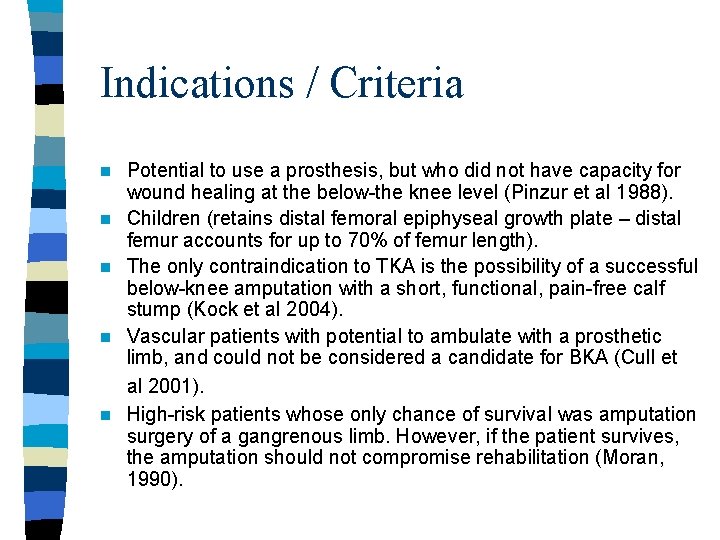 Indications / Criteria n n n Potential to use a prosthesis, but who did