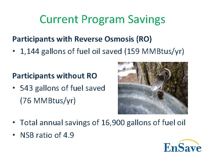 Current Program Savings Participants with Reverse Osmosis (RO) • 1, 144 gallons of fuel