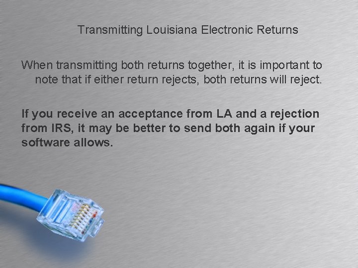 Transmitting Louisiana Electronic Returns When transmitting both returns together, it is important to note