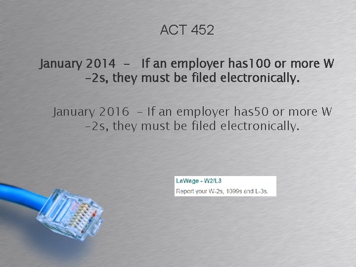 ACT 452 January 2014 - If an employer has 100 or more W -2