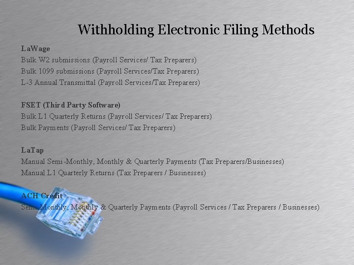 Withholding Electronic Filing Methods La. Wage Bulk W 2 submissions (Payroll Services/ Tax Preparers)