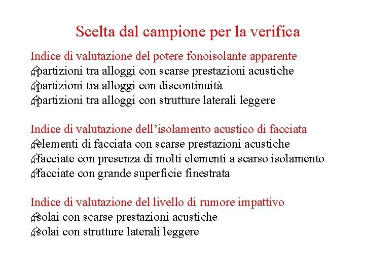 Scelta dal campione per la verifica Indice di valutazione del potere fonoisolante apparente Æpartizioni