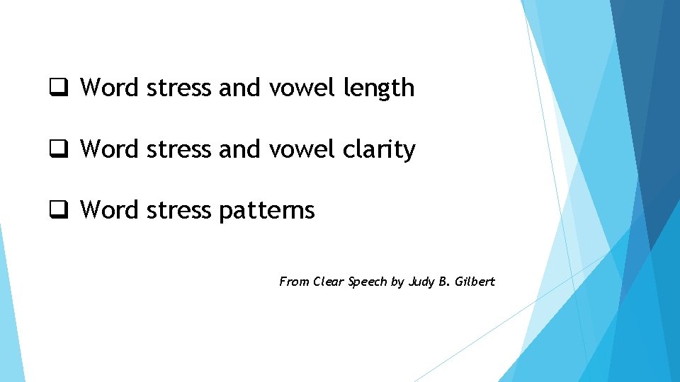 q Word stress and vowel length q Word stress and vowel clarity q Word