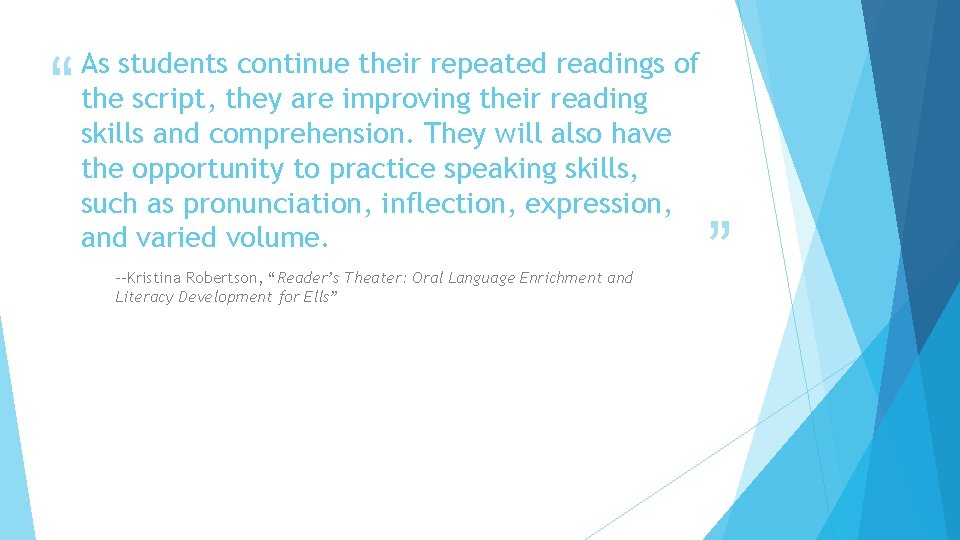 “ As students continue their repeated readings of the script, they are improving their