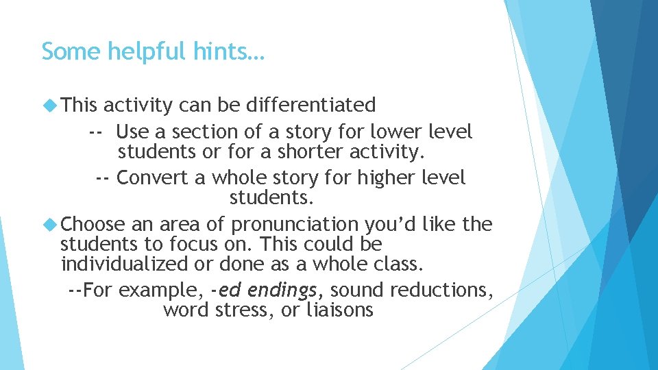 Some helpful hints… This activity can be differentiated -- Use a section of a