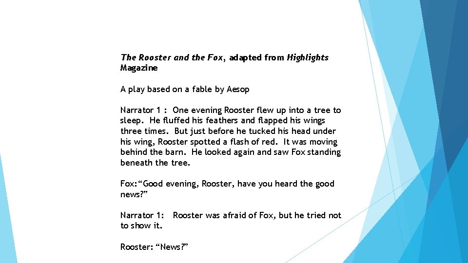 The Rooster and the Fox, adapted from Highlights Magazine A play based on a