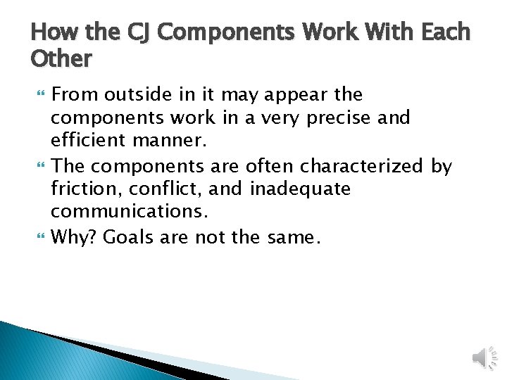How the CJ Components Work With Each Other From outside in it may appear