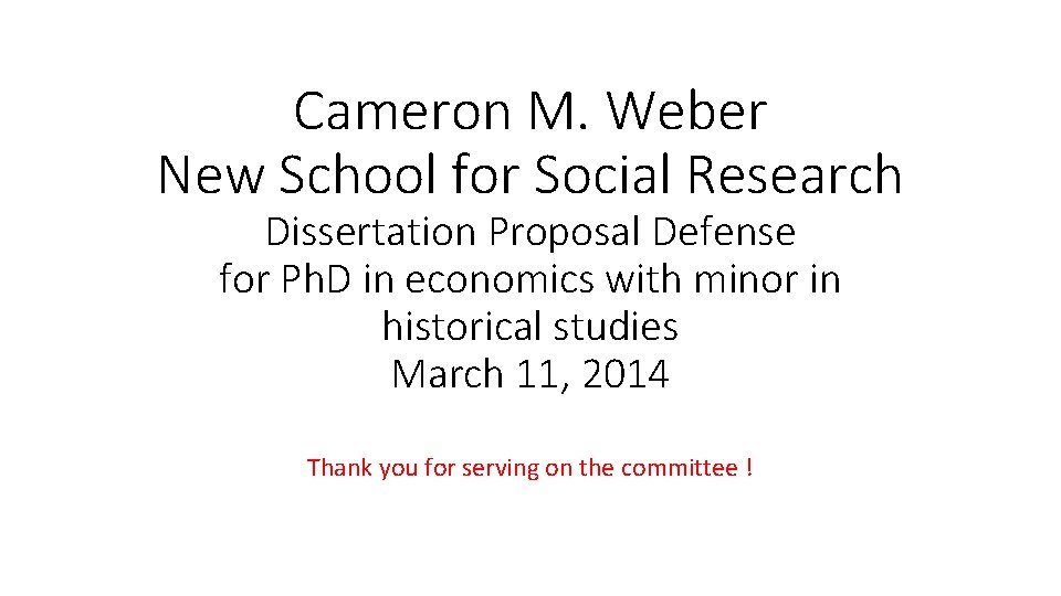 Cameron M. Weber New School for Social Research Dissertation Proposal Defense for Ph. D