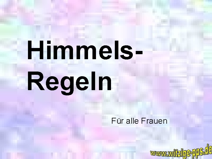 Himmels. Regeln Für alle Frauen 