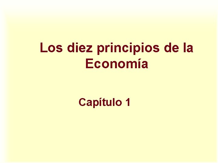 Los diez principios de la Economía Capítulo 1 