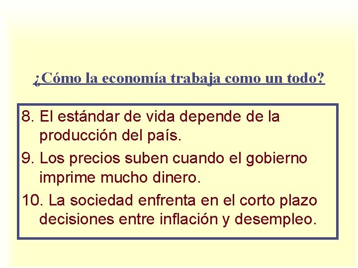 ¿Cómo la economía trabaja como un todo? 8. El estándar de vida depende de