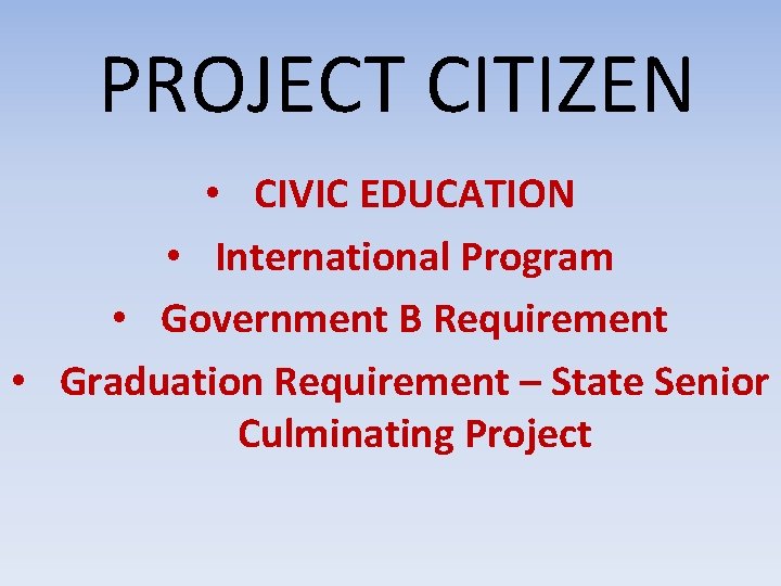 PROJECT CITIZEN • CIVIC EDUCATION • International Program • Government B Requirement • Graduation