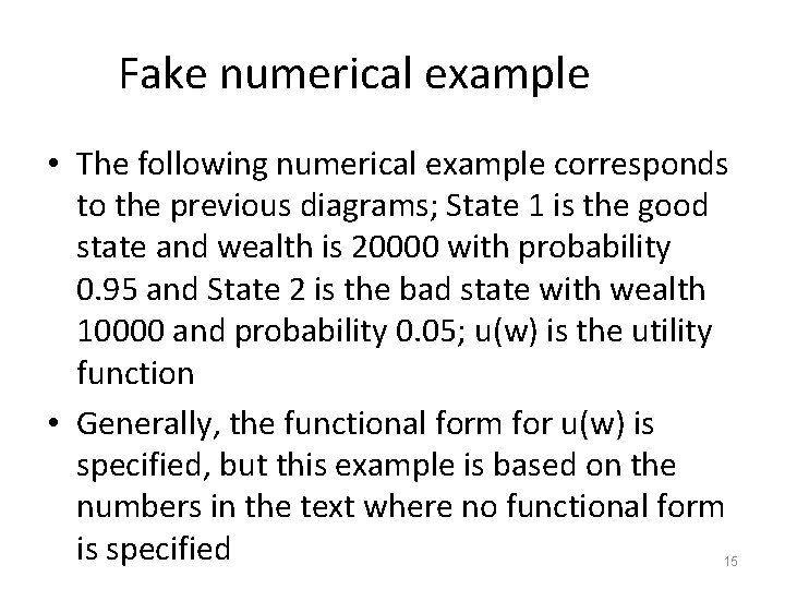 Fake numerical example • The following numerical example corresponds to the previous diagrams; State