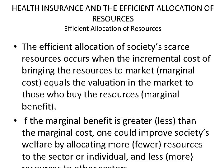 HEALTH INSURANCE AND THE EFFICIENT ALLOCATION OF RESOURCES Efficient Allocation of Resources • The