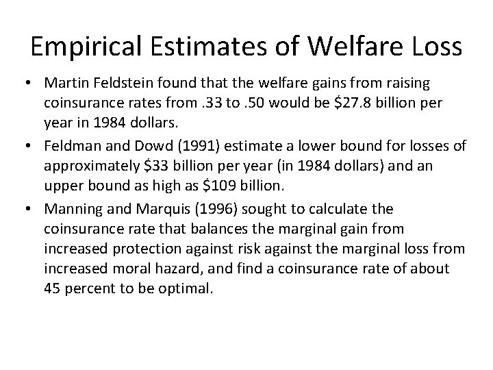 Empirical Estimates of Welfare Loss • Martin Feldstein found that the welfare gains from