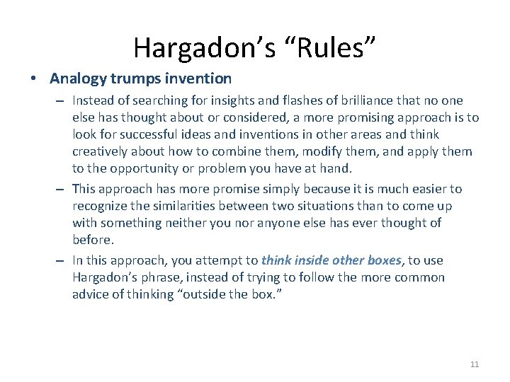 Hargadon’s “Rules” • Analogy trumps invention – Instead of searching for insights and flashes