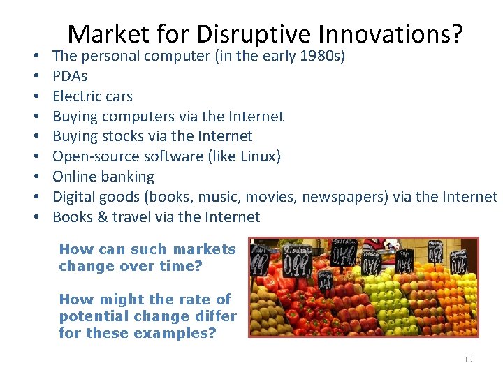  • • • Market for Disruptive Innovations? The personal computer (in the early
