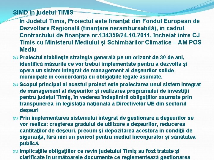 SIMD in judetul TIMIS In Judetul Timis, Proiectul este finanţat din Fondul European de