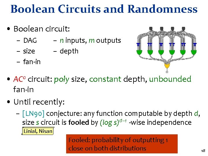 Boolean Circuits and Randomness • Boolean circuit: – DAG – size – fan-in – Boolean Circuits and Randomness • Boolean circuit: – DAG – size – fan-in –