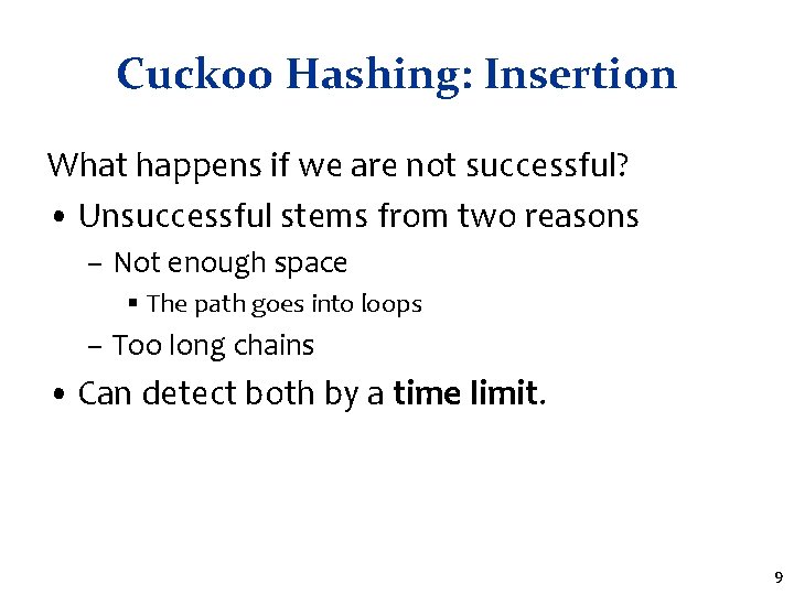 Cuckoo Hashing: Insertion What happens if we are not successful? • Unsuccessful stems from Cuckoo Hashing: Insertion What happens if we are not successful? • Unsuccessful stems from