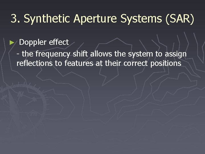 3. Synthetic Aperture Systems (SAR) ► Doppler effect - the frequency shift allows the