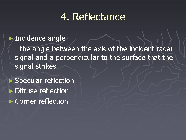 4. Reflectance ► Incidence angle - the angle between the axis of the incident
