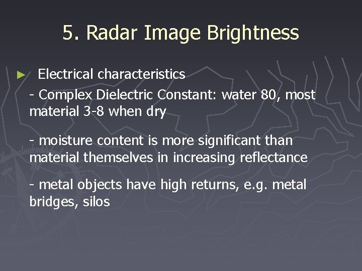 5. Radar Image Brightness ► Electrical characteristics - Complex Dielectric Constant: water 80, most