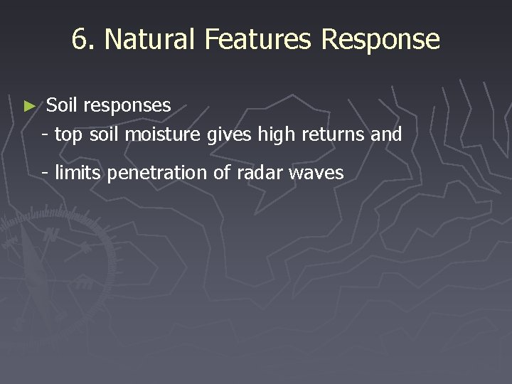 6. Natural Features Response ► Soil responses - top soil moisture gives high returns