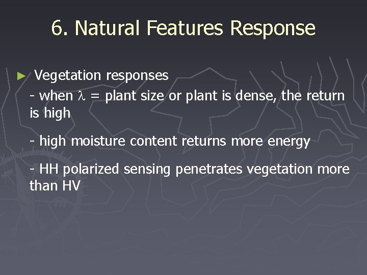 6. Natural Features Response ► Vegetation responses - when l = plant size or