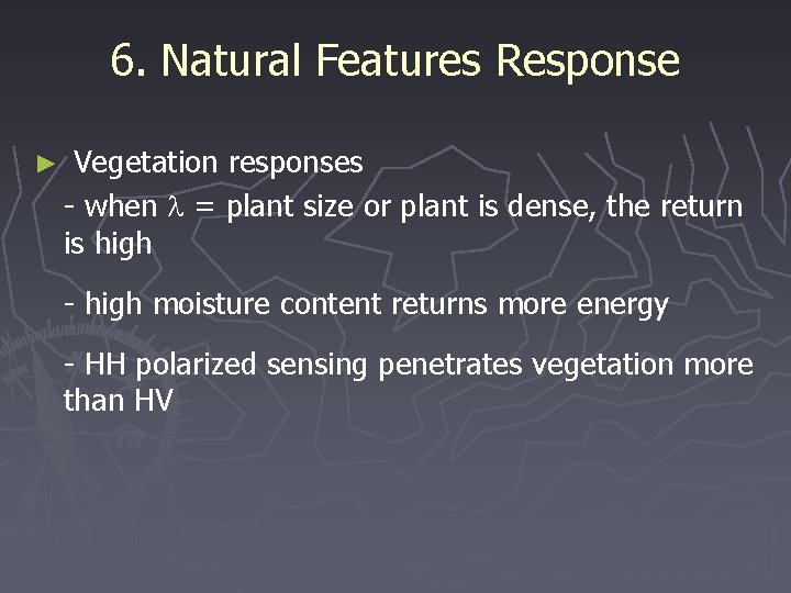 6. Natural Features Response ► Vegetation responses - when l = plant size or