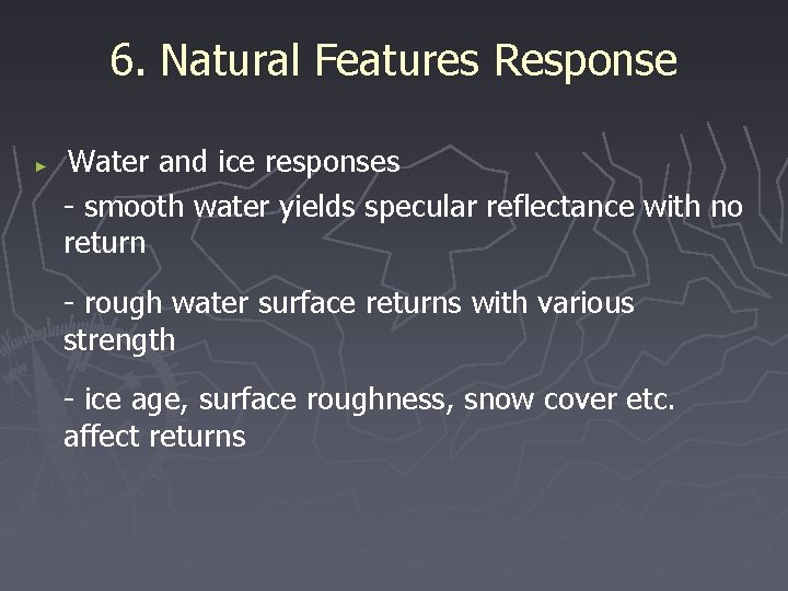 6. Natural Features Response ► Water and ice responses - smooth water yields specular